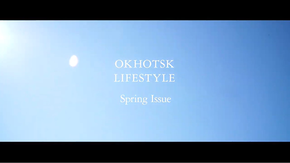 OKHOTSK LIFESTYLE Spring Issue